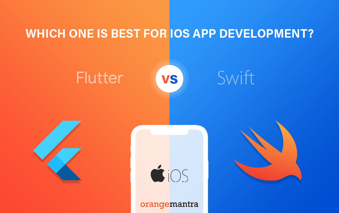Flutter vs Swift for iOS Apps: Which One Will Be Better in 2023?