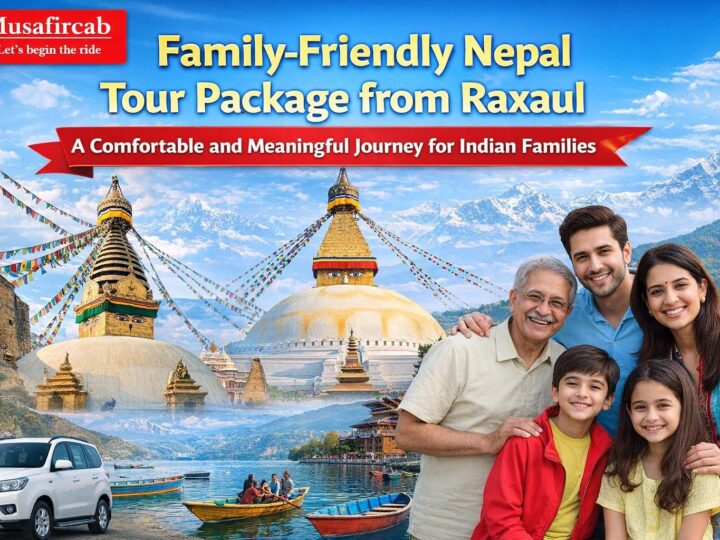 Family-Friendly Nepal Tour Package from Raxaul: Journey for Indian Families